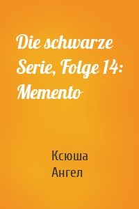 Die schwarze Serie, Folge 14: Memento