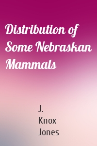 Distribution of Some Nebraskan Mammals