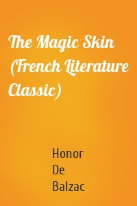 The Magic Skin (French Literature Classic)
