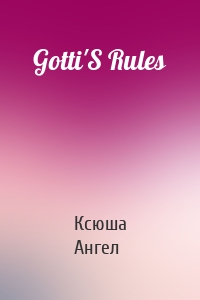 Gotti'S Rules