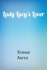 Lady Lucy's Lover