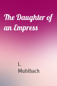 The Daughter of an Empress