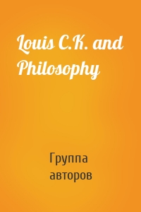 Louis C.K. and Philosophy