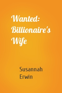 Wanted: Billionaire's Wife