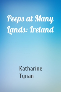 Peeps at Many Lands: Ireland