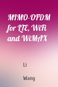 MIMO-OFDM for LTE, WiFi and WiMAX