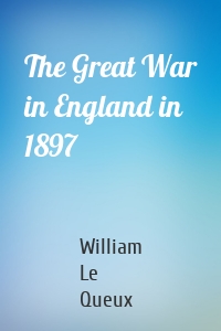 The Great War in England in 1897
