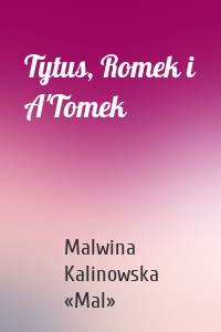 Tytus, Romek i A'Tomek