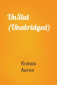 UnSlut (Unabridged)