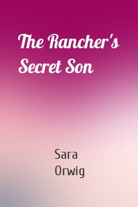 The Rancher's Secret Son
