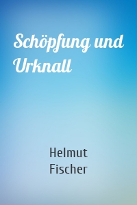 Schöpfung und Urknall