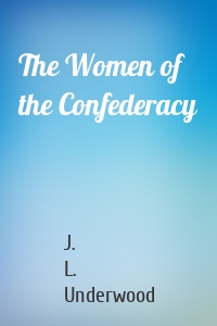 The Women of the Confederacy