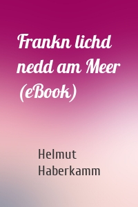 Frankn lichd nedd am Meer (eBook)