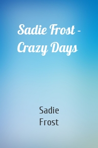 Sadie Frost - Crazy Days