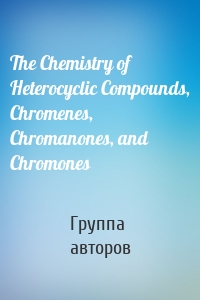 The Chemistry of Heterocyclic Compounds, Chromenes, Chromanones, and Chromones