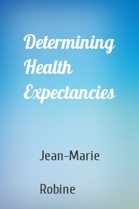 Determining Health Expectancies