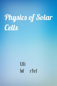 Physics of Solar Cells