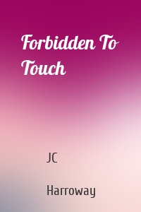 Forbidden To Touch