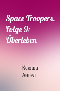 Space Troopers, Folge 9: Überleben