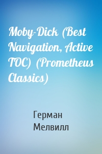 Moby-Dick (Best Navigation, Active TOC) (Prometheus Classics)