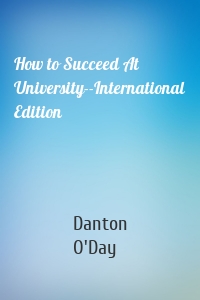 How to Succeed At University--International Edition