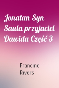 Jonatan Syn Saula przyjaciel Dawida Część 3