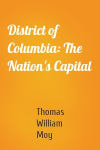 District of Columbia: The Nation's Capital