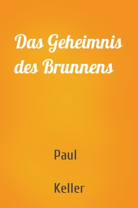 Das Geheimnis des Brunnens