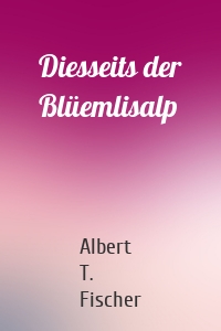 Diesseits der Blüemlisalp