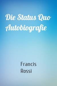 Die Status Quo Autobiografie