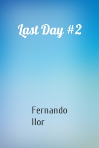 Last Day #2