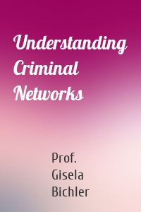 Understanding Criminal Networks