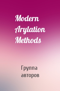 Modern Arylation Methods