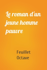 Le roman d'un jeune homme pauvre