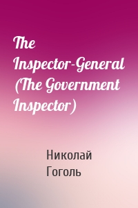 The Inspector-General (The Government Inspector)