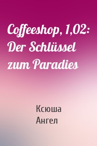 Coffeeshop, 1,02: Der Schlüssel zum Paradies