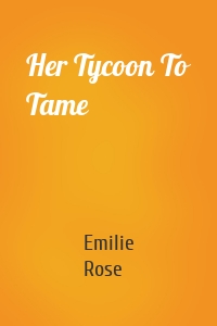 Her Tycoon To Tame
