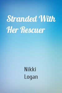 Stranded With Her Rescuer