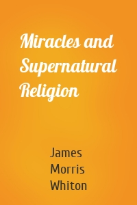 Miracles and Supernatural Religion