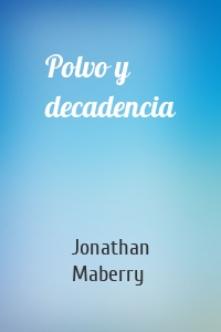 Polvo y decadencia