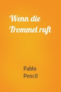 Wenn die Trommel ruft