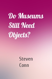 Do Museums Still Need Objects?