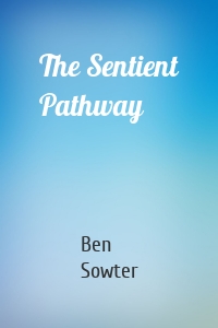 The Sentient Pathway