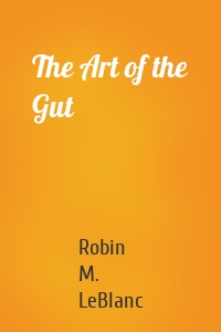 The Art of the Gut