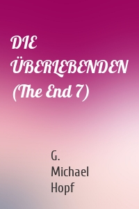 DIE ÜBERLEBENDEN (The End 7)