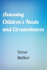 Assessing Children's Needs and Circumstances