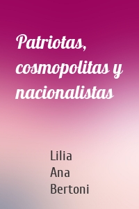 Patriotas, cosmopolitas y nacionalistas