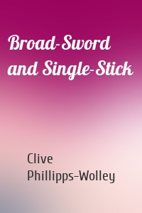 Broad-Sword and Single-Stick