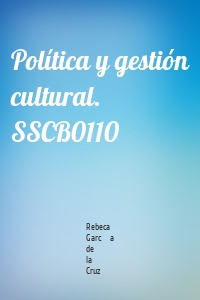 Política y gestión cultural. SSCB0110