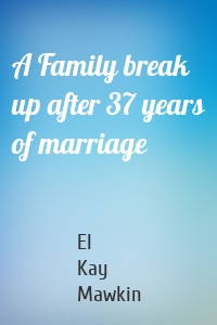 A Family break up after 37 years of marriage